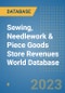 Sewing, Needlework & Piece Goods Store Revenues World Database - Product Image