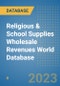 Religious & School Supplies Wholesale Revenues World Database - Product Image