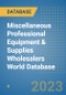 Miscellaneous Professional Equipment & Supplies Wholesalers World Database - Product Image