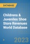 Childrens & Juveniles Shoe Store Revenues World Database - Product Image