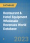 Restaurant & Hotel Equipment Wholesale Revenues World Database - Product Image