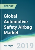 Global Automotive Safety Airbag Market - Forecasts from 2019 to 2024- Product Image