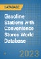 Gasoline Stations with Convenience Stores World Database - Product Image