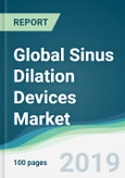 Global Sinus Dilation Devices Market - Forecasts from 2019 to 2024- Product Image