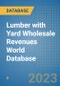 Lumber with Yard Wholesale Revenues World Database - Product Image