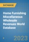 Home Furnishing Miscellaneous Wholesale Revenues World Database - Product Image