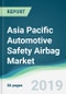 Asia Pacific Automotive Safety Airbag Market - Forecasts from 2019 to 2024 - Product Thumbnail Image