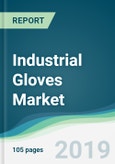 Industrial Gloves Market - Forecasts from 2019 to 2024- Product Image