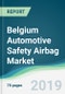 Belgium Automotive Safety Airbag Market - Forecasts from 2019 to 2024 - Product Thumbnail Image
