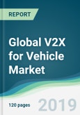 Global V2X for Vehicle Market - Forecasts from 2019 to 2024- Product Image