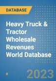 Heavy Truck & Tractor Wholesale Revenues World Database- Product Image