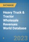 Heavy Truck & Tractor Wholesale Revenues World Database - Product Image