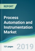 Process Automation and Instrumentation Market - Forecasts from 2019 to 2024- Product Image