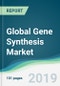 Global Gene Synthesis Market - Forecasts from 2019 to 2024 - Product Thumbnail Image