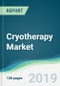 Cryotherapy Market - Forecasts from 2019 to 2024 - Product Thumbnail Image