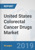 United States Colorectal Cancer Drugs Market: Prospects, Trends Analysis, Market Size and Forecasts up to 2025- Product Image