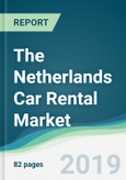 The Netherlands Car Rental Market - Forecasts from 2019 to 2024- Product Image