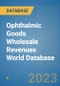 Ophthalmic Goods Wholesale Revenues World Database - Product Image
