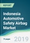 Indonesia Automotive Safety Airbag Market - Forecasts from 2019 to 2024 - Product Thumbnail Image