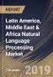 Latin America, Middle East & Africa Natural Language Processing Market (2019-2025) - Product Thumbnail Image