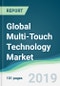Global Multi-Touch Technology Market - Forecasts from 2019 to 2024 - Product Image