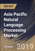 Asia Pacific Natural Language Processing Market (2019-2025)- Product Image