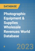 Photographic Equipment & Supplies Wholesale Revenues World Database- Product Image