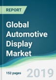 Global Automotive Display Market - Forecasts from 2019 to 2024- Product Image