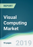 Visual Computing Market - Forecasts from 2019 to 2024- Product Image