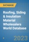 Roofing, Siding & Insulation Material Wholesalers World Database - Product Image