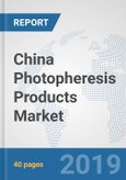 China Photopheresis Products Market: Prospects, Trends Analysis, Market Size and Forecasts up to 2025- Product Image