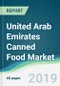 United Arab Emirates Canned Food Market - Forecasts from 2019 to 2024 - Product Thumbnail Image