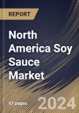 North America Soy Sauce Market Size, Share & Trends Analysis Report By Type (Blended and Brewed), By Application (Food Industry and Household), By Country and Growth Forecast, 2023 - 2030- Product Image