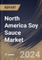North America Soy Sauce Market Size, Share & Trends Analysis Report By Type (Blended and Brewed), By Application (Food Industry and Household), By Country and Growth Forecast, 2023 - 2030 - Product Image