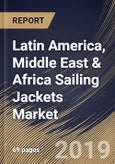 Latin America, Middle East & Africa Sailing Jackets Market (2019-2025)- Product Image