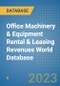 Office Machinery & Equipment Rental & Leasing Revenues World Database - Product Image