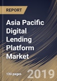 Asia Pacific Digital Lending Platform Market (2019-2025)- Product Image