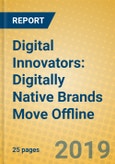 Digital Innovators: Digitally Native Brands Move Offline- Product Image