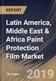 Latin America, Middle East & Africa Paint Protection Film Market (2019-2025)- Product Image