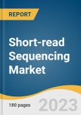Short-read Sequencing Market Size, Share & Trends Analysis Report By Technology (Next Generation Sequencing, Sanger Sequencing), By Product, By Application, By End Use, By Workflow, And Segment Forecasts, 2019 - 2025- Product Image
