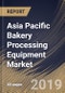Asia Pacific Bakery Processing Equipment Market (2019-2025) - Product Thumbnail Image
