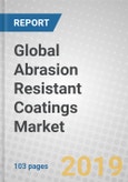 Global Abrasion Resistant Coatings Market- Product Image