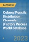 Colored Pencils Distribution Channels (Factory Prices) World Database - Product Image