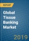 Global Tissue Banking Market 2019-2025 - Product Thumbnail Image