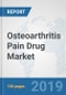 Osteoarthritis Pain Drug Market: Global Industry Analysis, Trends, Market Size, and Forecasts up to 2025 - Product Thumbnail Image