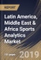 Latin America, Middle East & Africa Sports Analytics Market (2019-2025) - Product Thumbnail Image