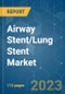 Airway Stent/Lung Stent Market - Growth, Trends, COVID-19 Impact, and Forecasts (2023-2028) - Product Image