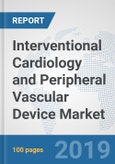 Interventional Cardiology and Peripheral Vascular Device Market: Global Industry Analysis, Trends, Market Size, and Forecasts up to 2025- Product Image
