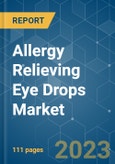 Allergy Relieving Eye Drops Market - Growth, Trends, COVID-19 Impact, and Forecasts (2023-2028)- Product Image