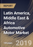 Latin America, Middle East & Africa Automotive Motor Market (2019-2025)- Product Image